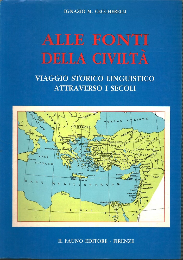 Alle fonti della Civiltà. Viaggio storico linguistico attraverso i secoli.
