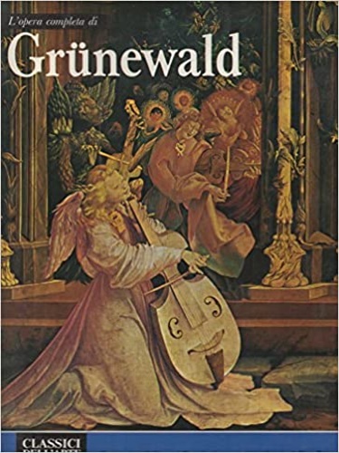 9788817273589-L'opera completa di Grunewald (Mathis Gothart Nithart).