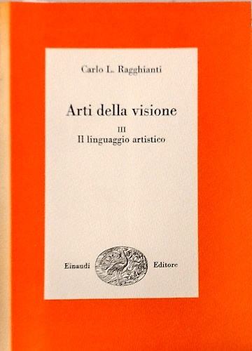 Arti della visione. III Il linguaggio artistico.