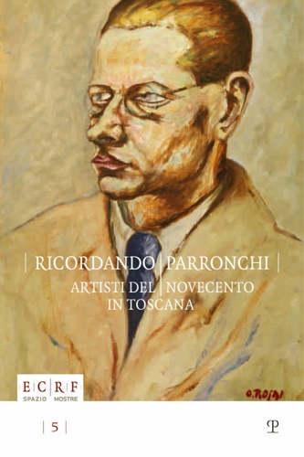 9788859612827-Ricordando Parronchi. Artisti del Novecento in Toscana nella collezione «Alessan