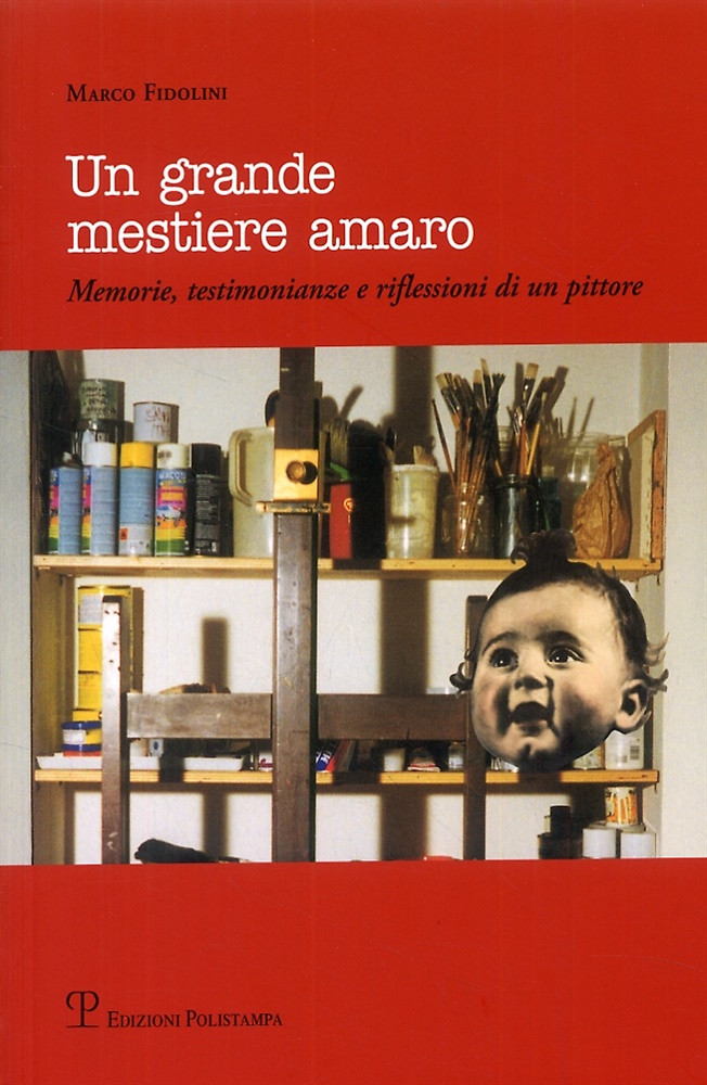 9788859605973-Un grande mestiere amaro. Memorie, testimonianze e riflessioni di un pittore.