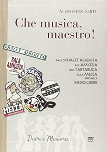 9788856301847-«Che musica, maestro!». Note collettive di storia musicale. Dallo Chalet Alberet
