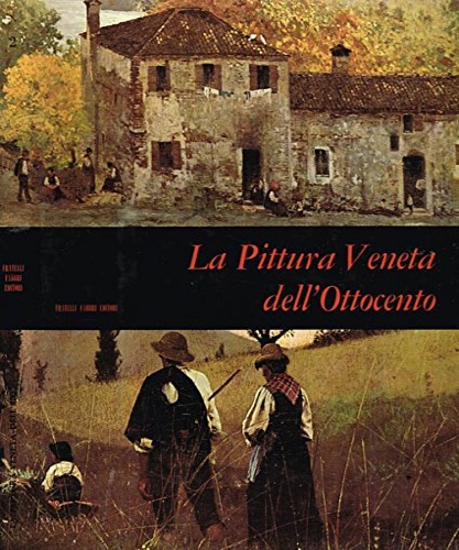 La pittura Veneta dell'Ottocento.