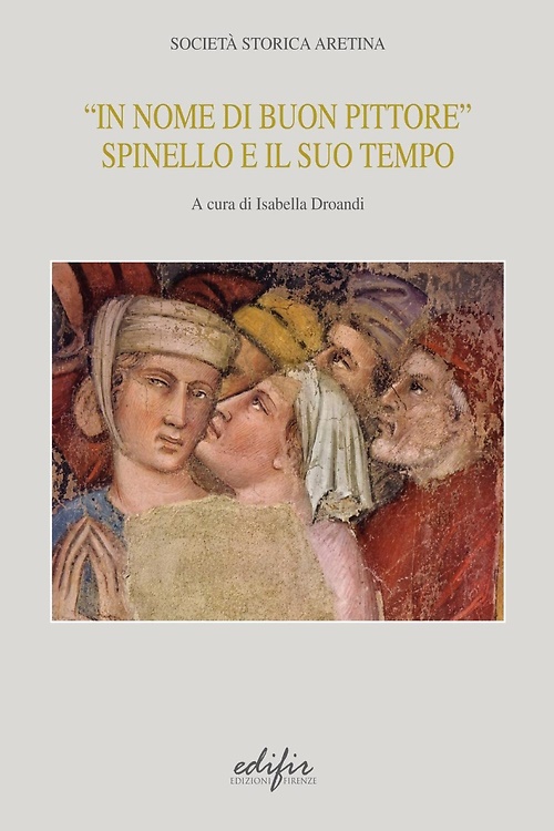 9788879707862-In nome di un buon pittore. Spinello e il suo tempo.