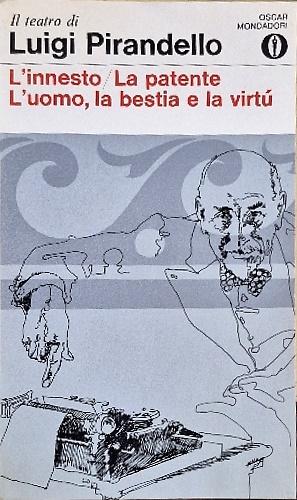 L'innesto - La patente - L'uomo, la bestia e la virtù.