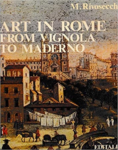 Arte in Rome from Vignola to Maderno.