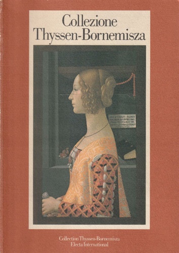 Collezione Thyssen-Bornemisza. Catalogo ragionato delle opere esposte.