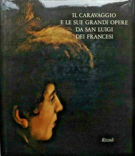 Il Caravaggio e le sue grandi opere da San Luigi dei Francesi.