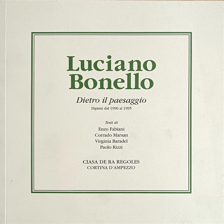 Luciano Bonello. Dietro il paesaggio. Dipinti dal 1990 al 1995.