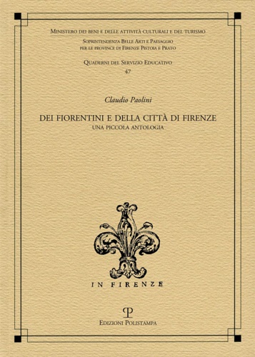9788859616030-Dei fiorentini e della città di Firenze. Una piccola antologia.
