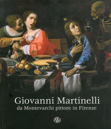 9788875421625-Giovanni Martinelli da Montevarchi pittore in Firenze.
