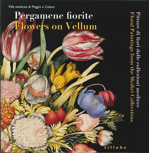 9788883477423-Pergamene fiorite. Pitture di fiori dalle collezioni medicee. Flowers on Vellum.