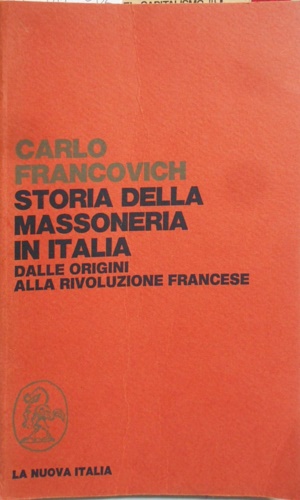 Storia della Massoneria in Italia. Dalle origini alla Rivoluzione Francese.