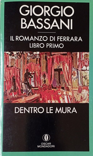 Il romanzo di Ferrara. I: Dentro le mura.