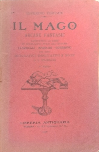 Il Mago, arcane fantasie. Aggiuntevi le rime di eccellenti poeti all'Autore (Car