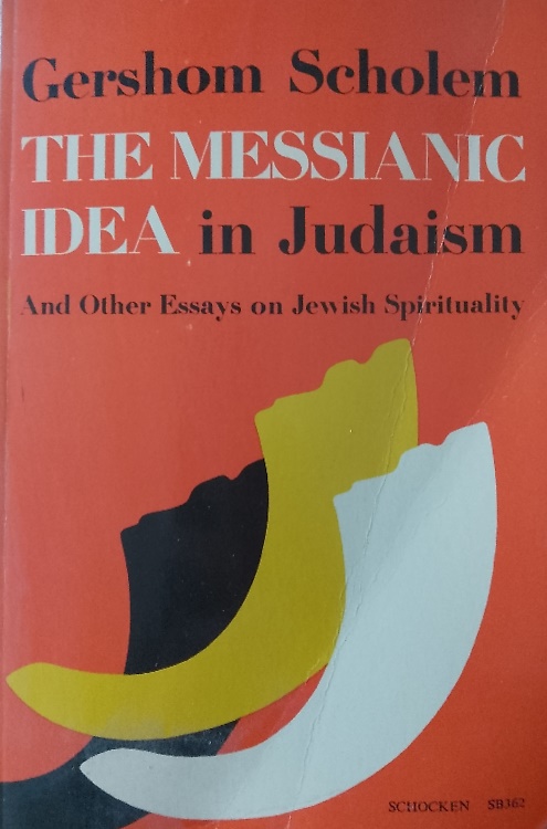 9780805203622-The Messianic Idea in Judaism, and Other Essays on Jewish Spirituality.