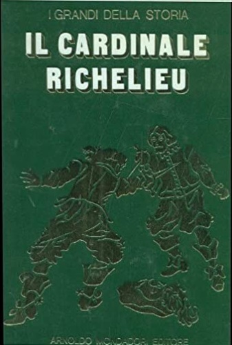 La vita e il tempo di Richelieu.