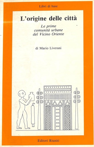 9788835929352-L'origine delle città. Le prime comunità urbane del vicino oriente.