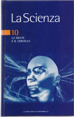 La scienza.  Vol.10:La mente e il cervello.