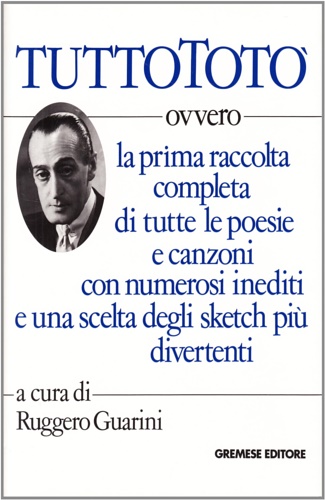 9788876056208-Tuttototò ovvero l'unica raccolta completa di tutte le poesie e canzoni con nume
