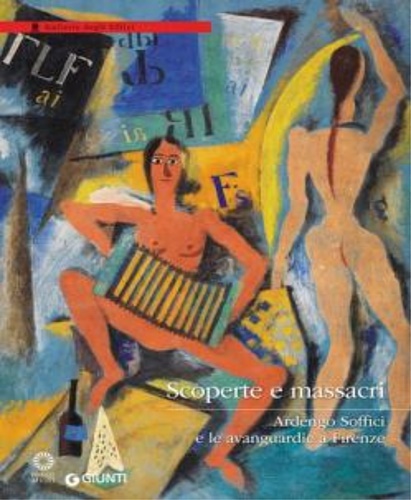 9788809836013-Scoperte e massacri. Ardengo Soffici e le avanguardie a Firenze.