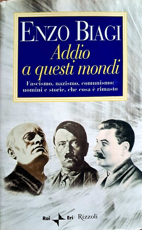 9788817870382-Addio a questi mondi. Fascismo, nazismo, comunismo: uomini e storie, che cosa è