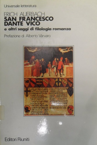 San Francesco, Dante, Vico e altri saggi di filologia romanza.