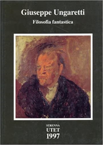 Filosofia fantastica. Prose di meditazione e d'intervento (1926-1929).