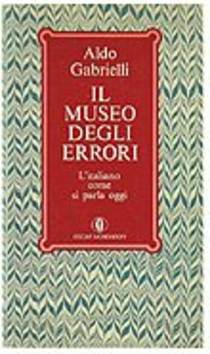 Il museo degli errori. L'italiano come si parla oggi.
