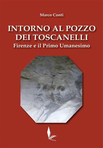 9788894262100-Intorno al pozzo dei Toscanelli. Firenze e il Primo Umanesimo.