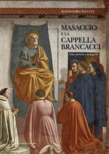 9788859613923-Masaccio e la cappella Brancacci. Note storiche e teologiche.