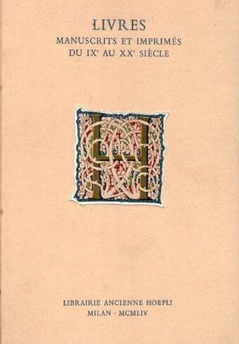 Livres manuscrits et imprimés du IXe au XXe siècle. Livres anciens et modernes,