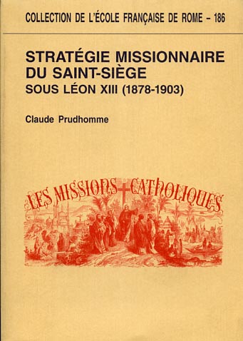 9782728302901-Stratégie missionnaire du Saint-Siège sous Léon XIII (1878-1903). Centralisation
