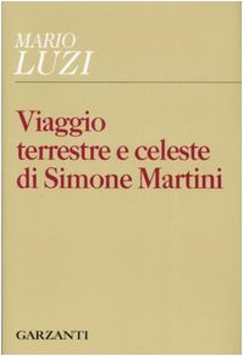 9788811634713-Viaggio terrestre e celeste di Simone Martini.