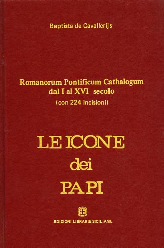 Le icone dei Papi. Romanorum Pontificum Cathalogum dal I al XVI secolo(con 224 i