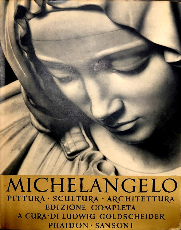 Michelangelo Buonarroti  pittura, scultura, architettura. Edizione completa.