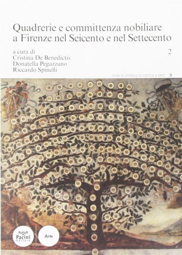 9788869952210-Quadrerie e committenza nobiliare a Firenze nel Seicento e nel Settecento. Vol.2