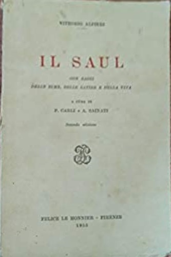 Il Saul. Con saggi delle rime, delle satire e della vita.