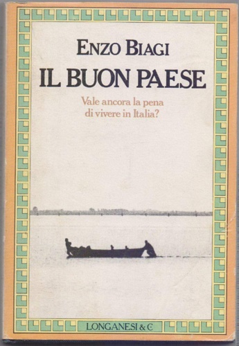 Il Buon Paese. Vale ancora la pena di vivere in italia?