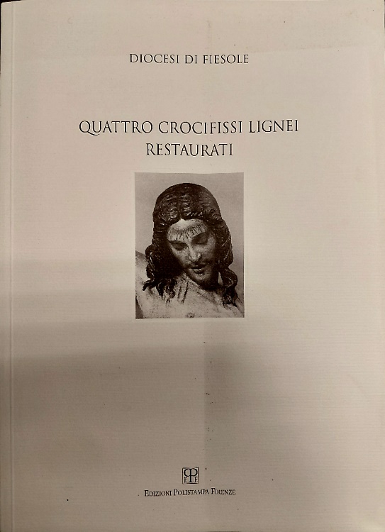 9788859779957-Diocesi di Fiesole. Quattro crocifissi lignei restaurati.