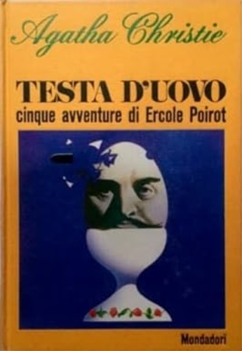 Testa d'uovo. Cinque avventure di Ercole Poirot.