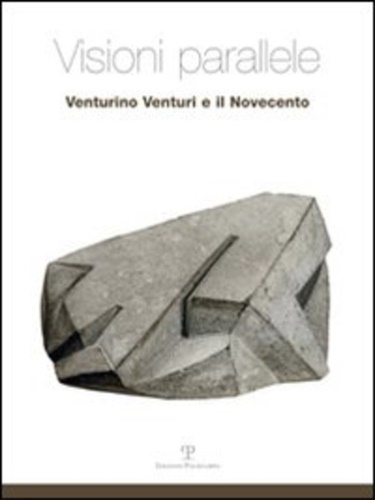 9788859608462-Visioni parallele. Venturino Venturi e il Novecento.