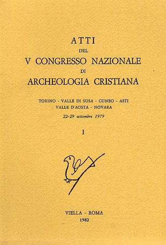 Atti del V Congresso Nazionale di Archeologia cristiana.