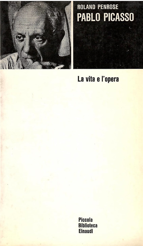 Pablo Picasso. La vita e l'opera.
