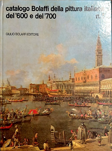 Catalogo Bolaffi della pittura italiana del' 600 e del ' 700. N.1.