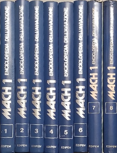 Mach 1. Enciclopedia Dell'Aviazione. Tutti Gli Aspetti Tecnici, Umani, Storici D
