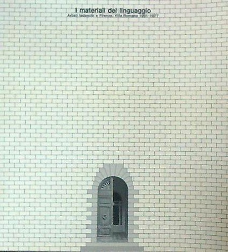 I materiali del linguaggio. Artisti tedeschi a Firenze, Villa Romana 1961-1977.