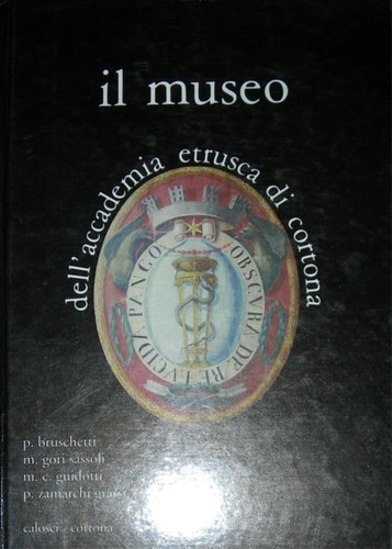 9788877850140-Il Museo dell'Accademia Etrusca di Cortona. Catalogo delle collezioni.