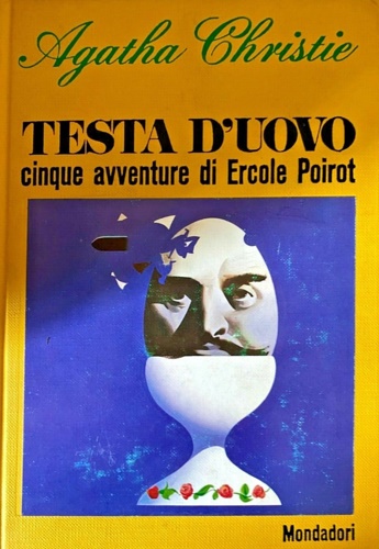 Testa d'uovo. Cinque avventure di Ercole Poirot. Contiene: Non c'è più scampo -