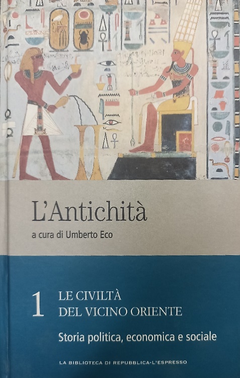L' antichità. Le civiltà del vicino Oriente. Storia politica, economica e social